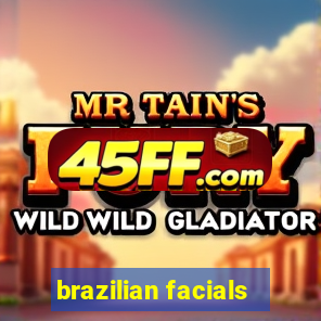brazilian facials